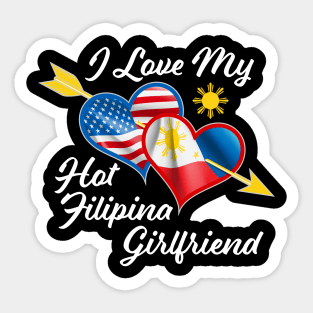 Pinoy Pride - I Just Love My Hot Filipina Girlfriend T-Shirt Sticker